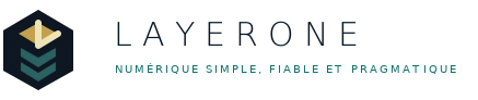 LayerOne — Numérique simple, fiable et pragmatique